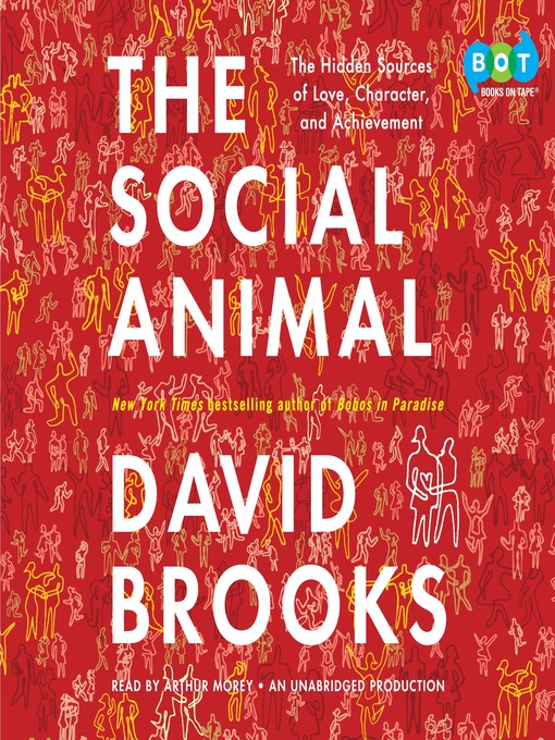 Upplýsingar um The Social Animal eftir David Brooks - Til útláns